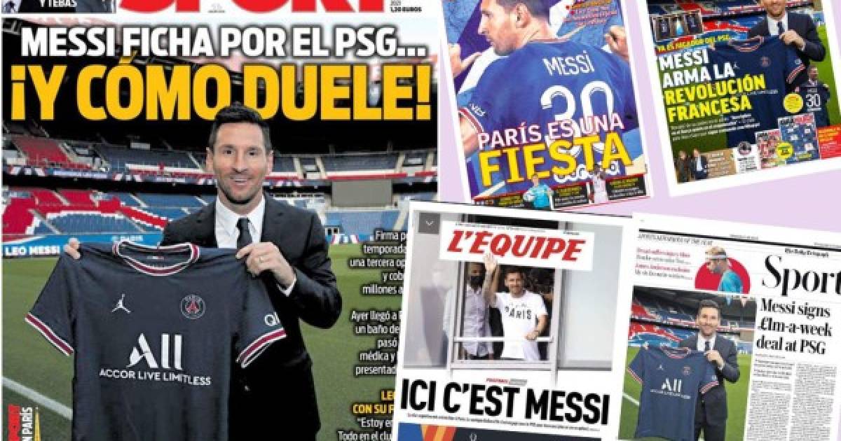 Messi ficha por el PSG Y cómo duele las portadas de los medios en